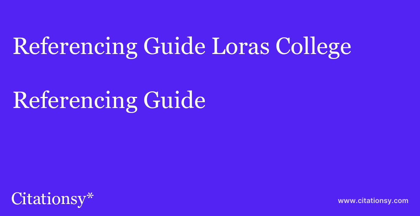 Referencing Guide: Loras College